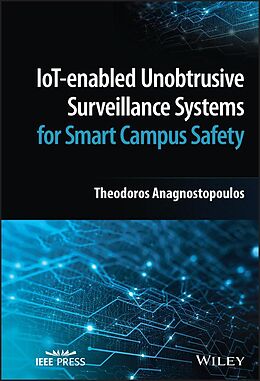 eBook (epub) IoT-enabled Unobtrusive Surveillance Systems for Smart Campus Safety de Theodoros Anagnostopoulos