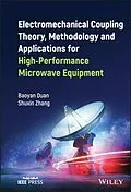 E-Book (epub) Electromechanical Coupling Theory, Methodology and Applications for High-Performance Microwave Equipment von Baoyan Duan, Shuxin Zhang