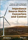 E-Book (epub) Impedance Source Matrix Converters and Control von Yushan Liu, Xiao Li, Baoming Ge