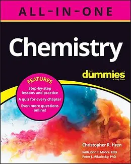E-Book (epub) Chemistry All-in-One For Dummies (+ Chapter Quizzes Online) von Christopher R. Hren, John T. Moore, Peter J. Mikulecky
