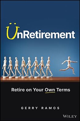 Livre Relié UnRetirement: Retire on Your Own Terms de Ramos