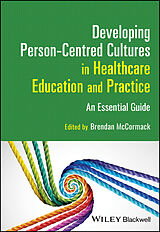 Couverture cartonnée Developing Person-Centred Cultures in Healthcare Education and Practice de Brendan (University of Ulster, Northern Mccormack