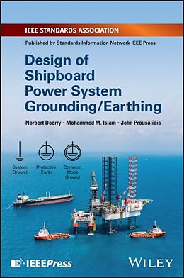 Livre Relié Design of Shipboard Power System Grounding / Earthing de Norbert Doerry, Islam Mohammed M., John Prousalidis