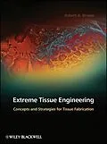 E-Book (pdf) Extreme Tissue Engineering von Robert A. Brown