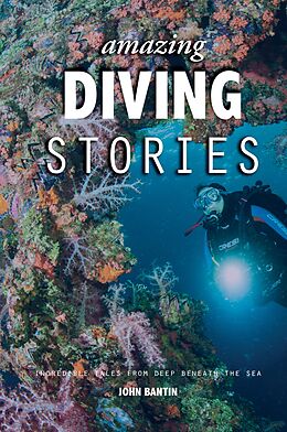 E-Book (epub) Amazing Diving Stories von John Bantin