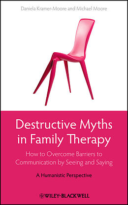 E-Book (pdf) Destructive Myths in Family Therapy von Daniela Kramer-Moore, Michael Moore