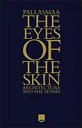 E-Book (pdf) The Eyes of the Skin von Juhani Pallasmaa