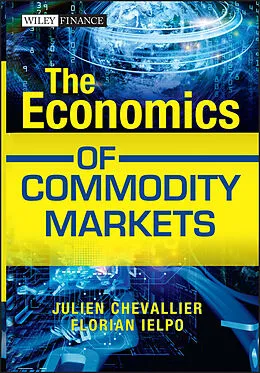 E-Book (pdf) The Economics of Commodity Markets von Julien Chevallier, Florian Ielpo