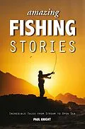 E-Book (epub) Amazing Fishing Stories von Paul Knight