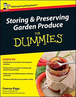eBook (epub) Storing and Preserving Garden Produce For Dummies de Pammy Riggs