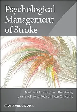 E-Book (epub) Psychological Management of Stroke von Nadina B. Lincoln, Ian I. Kneebone, Jamie A. B. Macniven