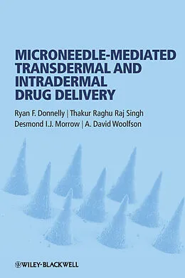E-Book (epub) Microneedle-mediated Transdermal and Intradermal Drug Delivery von Ryan F. Donnelly, Thakur Raghu Raj Singh, Desmond I. J. Morrow