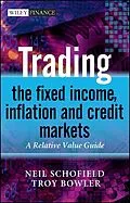 E-Book (epub) Trading the Fixed Income, Inflation and Credit Markets von Neil C. Schofield, Troy Bowler