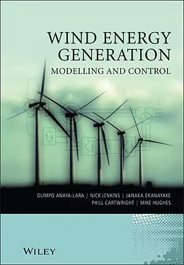 E-Book (epub) Wind Energy Generation: Modelling and Control von Olimpo Anaya-Lara, Nick Jenkins, Janaka Ekanayake