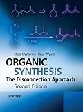 E-Book (epub) Organic Synthesis von Stuart Warren, Paul Wyatt
