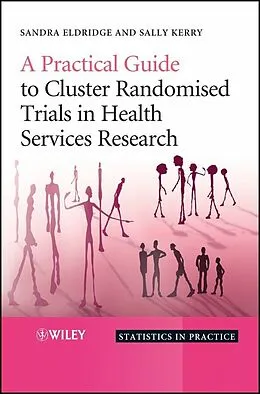 E-Book (epub) Practical Guide to Cluster Randomised Trials in Health Services Research von Sandra Eldridge, Sally Kerry
