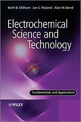 eBook (epub) Electrochemical Science and Technology de Keith Oldham, Jan Myland, Alan Bond