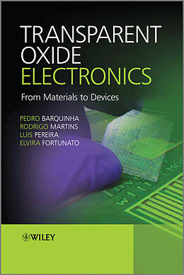 E-Book (epub) Transparent Oxide Electronics von Rodrigo Martins, Elvira Fortunato, Pedro Barquinha
