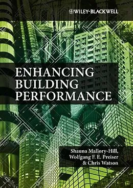 E-Book (pdf) Enhancing Building Performance von Shauna Mallory-Hill, Wolfgang F. E. Preiser, Christopher G. Watson