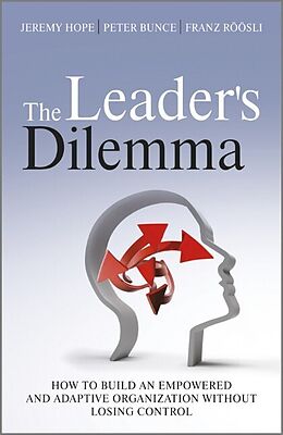 Fester Einband The Leader's Dilemma von Jeremy Hope, Peter Bunce, Franz Röösli