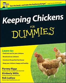 E-Book (pdf) Keeping Chickens For Dummies von Pammy Riggs, Kimberly Willis, Rob Ludlow