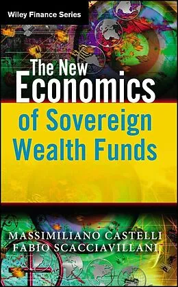 E-Book (pdf) The New Economics of Sovereign Wealth Funds von Massimiliano Castelli, Fabio Scacciavillani