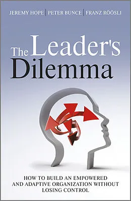 E-Book (pdf) The Leader's Dilemma von Jeremy Hope, Peter Bunce, Franz Röösli