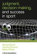 E-Book (epub) Judgment, Decision-making and Success in Sport von Michael Bar-Eli, Henning Plessner, Markus Raab