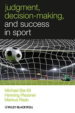 E-Book (pdf) Judgment, Decision-making and Success in Sport von Michael Bar-Eli, Henning Plessner, Markus Raab