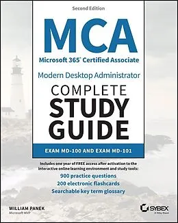 E-Book (pdf) MCA Microsoft 365 Certified Associate Modern Desktop Administrator Complete Study Guide with 900 Practice Test Questions von William Panek