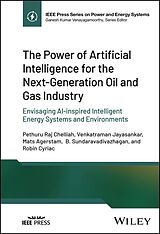 eBook (pdf) The Power of Artificial Intelligence for the Next-Generation Oil and Gas Industry de Pethuru Raj Chelliah, Venkatraman Jayasankar, Mats Agerstam