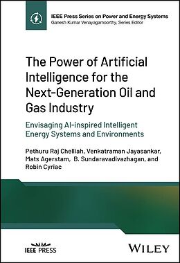 eBook (pdf) The Power of Artificial Intelligence for the Next-Generation Oil and Gas Industry de Pethuru Raj Chelliah, Venkatraman Jayasankar, Mats Agerstam