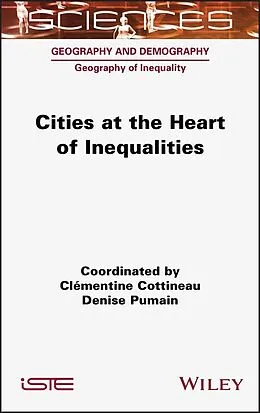 E-Book (pdf) Cities at the Heart of Inequalities von Clementine Cottineau, Denise Pumain