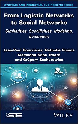 E-Book (epub) From Logistic Networks to Social Networks von Jean-Paul Bourrieres, Nathalie Pinede, Mamadou Kaba Traore