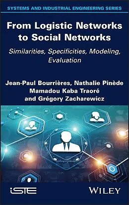 E-Book (epub) From Logistic Networks to Social Networks von Jean-Paul Bourrieres, Nathalie Pinede, Mamadou Kaba Traore
