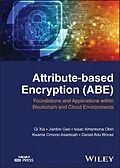 E-Book (pdf) Attribute-based Encryption (ABE) von Qi Xia, Jianbin Gao, Isaac Amankona Obiri