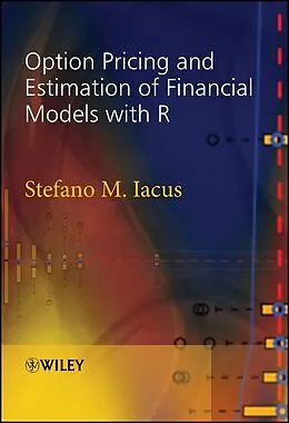 E-Book (pdf) Option Pricing and Estimation of Financial Models with R von Stefano M. Iacus
