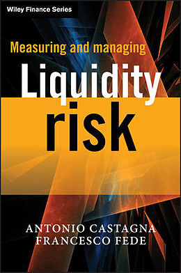 Livre Relié Measuring and Managing Liquidity Risk de Castagna Antonio, Fede Francesco