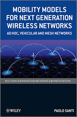 Livre Relié Mobility Models for Next Generation Wireless Networks de Paolo (Istituto di Informatica e Telematica del CNR, Italy) Sant