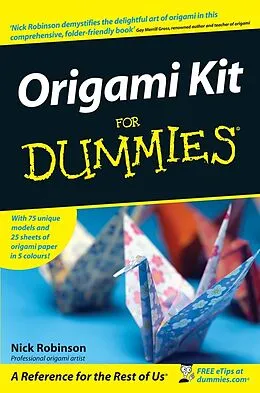 E-Book (epub) Origami Kit For Dummies von Nick Robinson