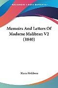 Couverture cartonnée Memoirs And Letters Of Madame Malibran V2 (1840) de Maria Malibran