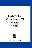 Kartonierter Einband Little Pollie von Gertrude P. Dyer