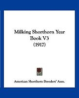 Kartonierter Einband Milking Shorthorn Year Book V3 (1917) von American Shorthorn Breeders' Assn.