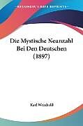 Kartonierter Einband Die Mystische Neunzahl Bei Den Deutschen (1897) von Karl Weinhold
