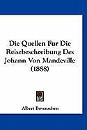 Kartonierter Einband Die Quellen Fur Die Reisebeschreibung Des Johann Von Mandeville (1888) von Albert Bovenschen