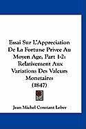 Couverture cartonnée Essai Sur L'Appreciation De La Fortune Privee Au Moyen Age, Part 1-2 de Jean Michel Constant Leber