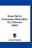 Couverture cartonnée Essais Sur La Conception Materialiste De L'Histoire (1897) de Antonio Labriola