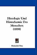 Kartonierter Einband Histologie Und Histochemie Des Menschen (1859) von Heinrich Frey