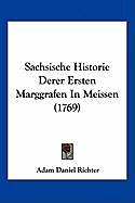 Kartonierter Einband Sachsische Historie Derer Ersten Marggrafen In Meissen (1769) von Adam Daniel Richter