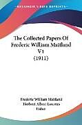 Kartonierter Einband The Collected Papers Of Frederic William Maitland V1 (1911) von Frederic William Maitland